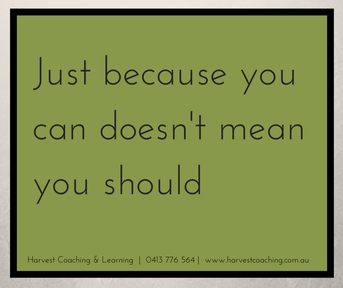 Just because you can doesn't mean you should | Laurenne Di Salvo